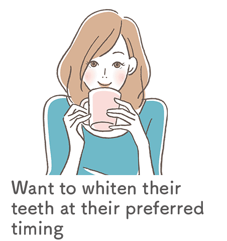 Want to whiten their teeth at their preferred timing